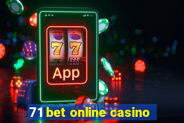 71 bet online casino